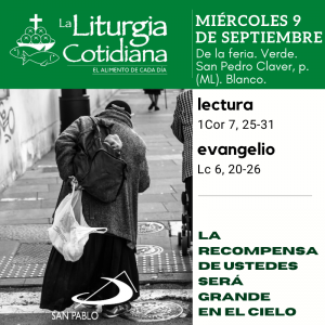 LITURGIA COTIDIANA MIÉRCOLES 9: De la feria. Verde. San Pedro Claver, p. (ML). Blanco.