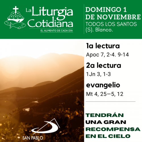 LITURGIA COTIDIANA DOMINGO 1: TODOS LOS SANTOS (S). Blanco.