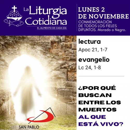 LITURGIA COTIDIANA LUNES 2: CONMEMORACIÓN DE TODOS LOS FIELES DIFUNTOS. Morado o Negro.