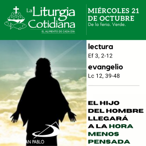 LITURGIA COTIDIANA MIÉRCOLES 21: De la feria. Verde.