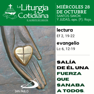 LITURGIA COTIDIANA MIÉRCOLES 28: SANTOS SIMÓN Y JUDAS, aps. (F). Rojo.