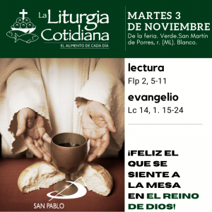 LITURGIA COTIDIANA MARTES 3: De la feria. Verde. San Martín de Porres, r. (ML). Blanco.