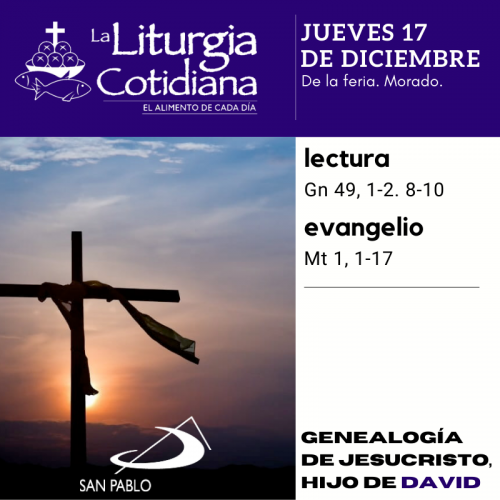 LITURGIA COTIDIANA JUEVES 17: De la feria. Morado.