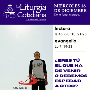 LITURGIA COTIDIANA MIÉRCOLES 16: De la feria. Morado.