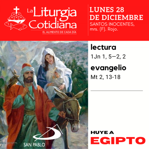 LITURGIA COTIDIANA LUNES 28: SANTOS INOCENTES, mrs. (F). Rojo.