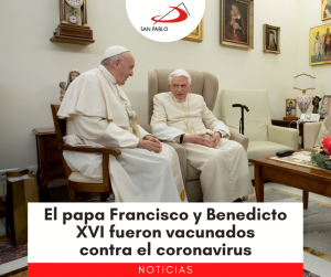 El papa Francisco y Benedicto XVI fueron vacunados contra el coronavirus