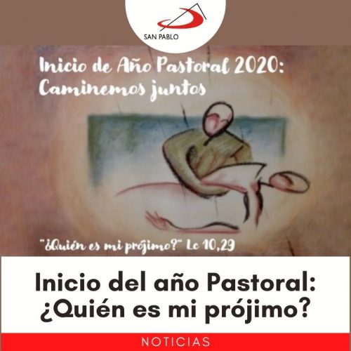 Inicio del año Pastoral: ¿Quién es mi prójimo?