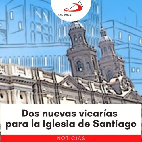 Dos nuevas vicarías para la Iglesia de Santiago