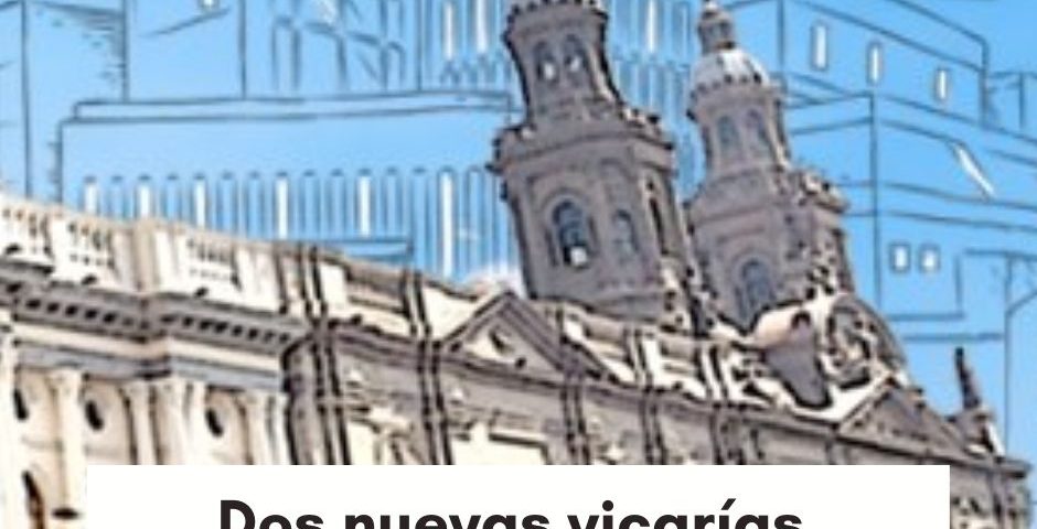 Dos nuevas vicarías para la Iglesia de Santiago