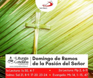 LITURGIA COTIDIANA 28 DE MARZO: DOMINGO DE RAMOS DE LA PASIÓN DEL SEÑOR. Rojo.