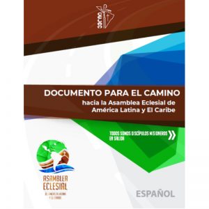 “Todos somos discípulos misioneros en camino”: Guía Metodológica y Documento para el Camino de la Asamblea Eclesial de América Latina y El Caribe