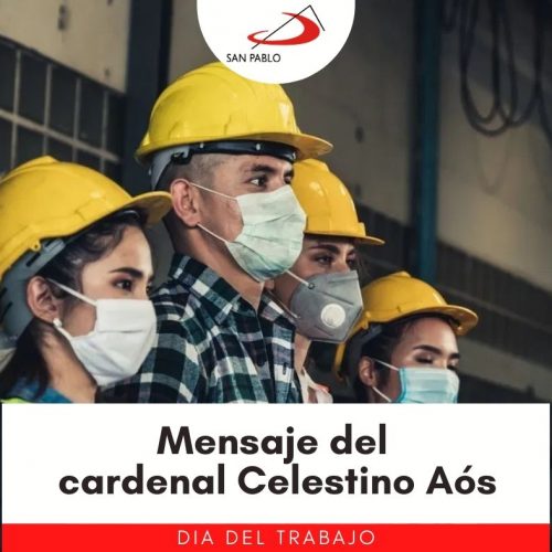 Mensaje del cardenal Celestino Aós por el día del trabajador