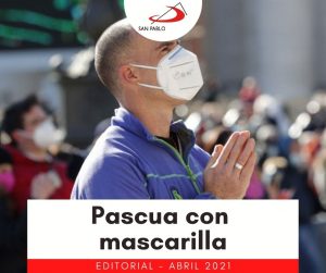 EDITORIAL: Pascua con Mascarilla