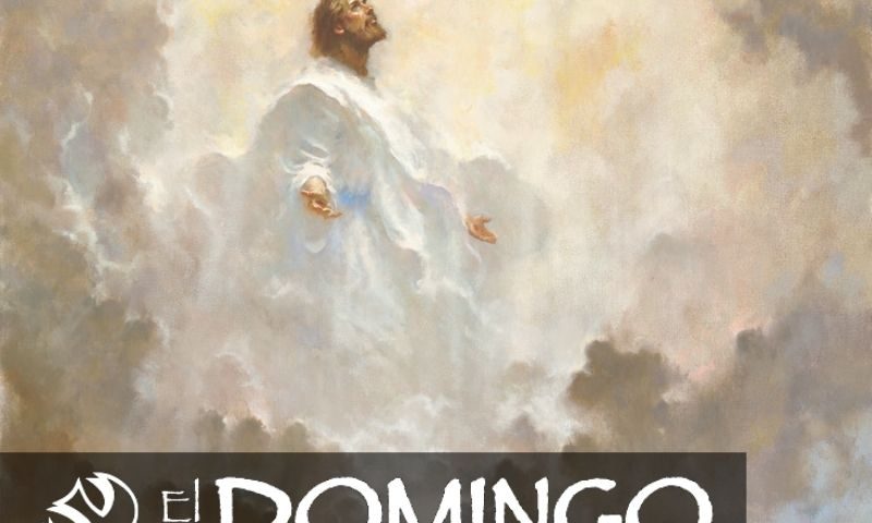 El Domingo, día del Señor: La Ascensión del Señor