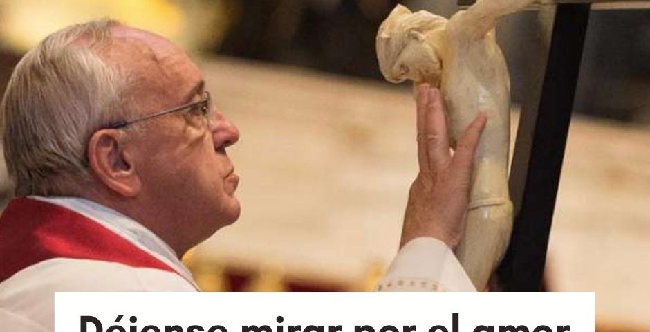 CATEQUESIS DEL PAPA: “Déjense mirar por el amor infinito y paciente de Jesús"