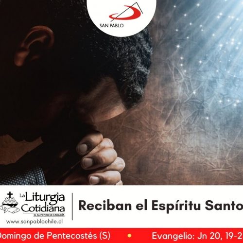 LITURGIA COTIDIANA 23 DE MAYO: DOMINGO DE PENTECOSTÉS (S). Rojo.