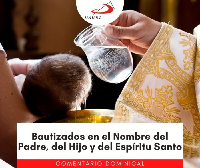 COMENTARIO DOMINICAL: Bautizados En El Nombre Del Padre, Del Hijo Y Del ...