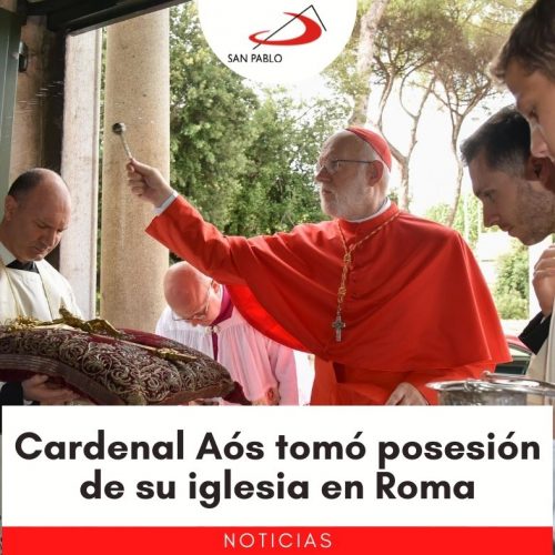 Cardenal Aós tomó posesión de su iglesia en Roma