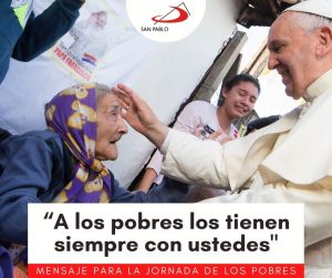 “A los pobres los tienen siempre con ustedes”: mensaje del Papa para la V Jornada Mundial de los Pobres