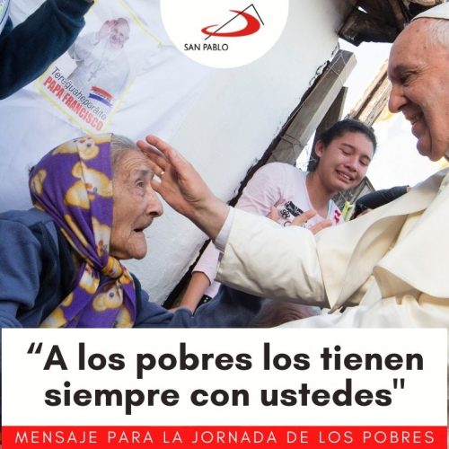 “A los pobres los tienen siempre con ustedes”: mensaje del Papa para la V Jornada Mundial de los Pobres
