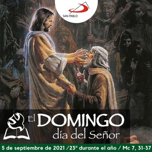 El Domingo, día del Señor: 23° durante el año (5 de septiembre de 2021)