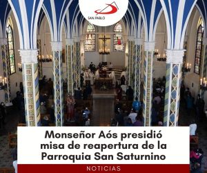 Monseñor Aós presidió misa de reapertura de la Parroquia San Saturnino