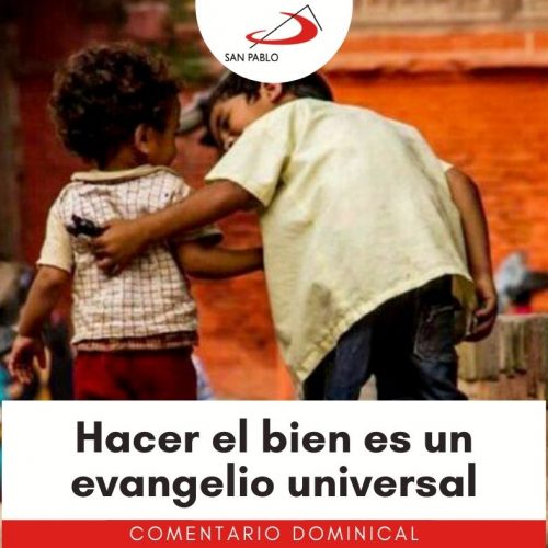 COMENTARIO DOMINICAL: Hacer el bien es un evangelio universal