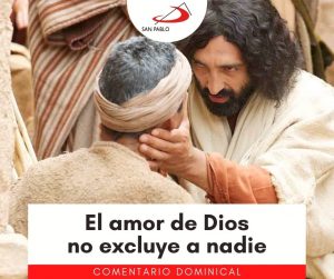 COMENTARIO DOMINICAL: El amor de Dios no excluye a nadie