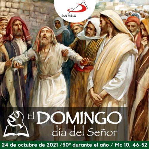 El Domingo, día del Señor: 30° durante el año (24 de octubre de 2021)