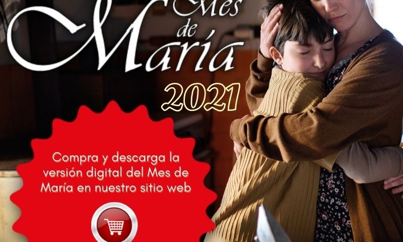 Encuentra el Mes de María 2021 en formato Digital en nuestra web