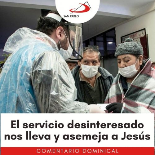 COMENTARIO DOMINICAL: El servicio desinteresado nos lleva y asemeja a Jesús