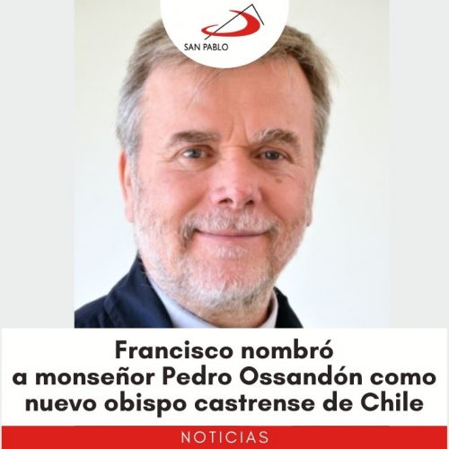 Francisco nombró a monseñor Pedro Ossandon como nuevo obispo castrense de Chile