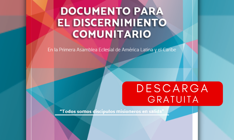 “Documento para el discernimiento comunitario” de la Primera Asamblea Eclesial de América Latina y el Caribe
