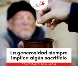 COMENTARIO DOMINICAL: La generosidad simpre implica algún sacrificio