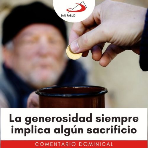 COMENTARIO DOMINICAL: La generosidad simpre implica algún sacrificio