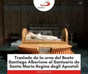 Traslado de la urna del Beato Santiago Alberione al Santuario de Santa Maria Regina degli Apostoli