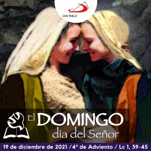 El Domingo, día del Señor: 4° de Adviento (19 de diciembre de 2021)