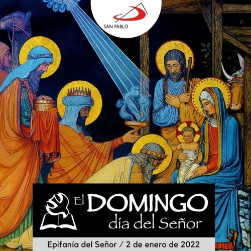 El Domingo, día del Señor: Epifanía del Señor (2 de enero de 2022)