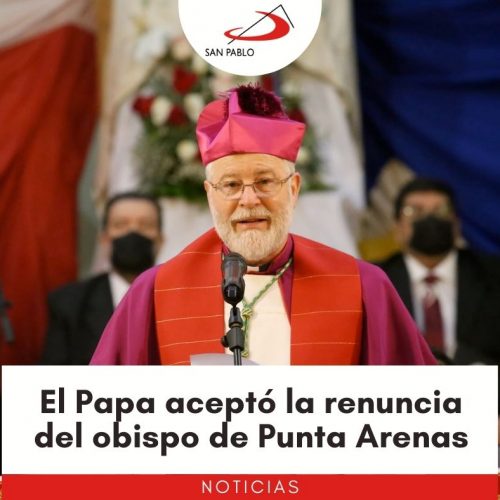 NOTICIAS-SAN-PABLO-El Papa aceptó la renuncia del obispo de Punta Arenas
