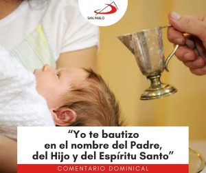 COMENTARIO DOMINICAL: “Yo te bautizo en el nombre del Padre, del Hijo y del Espíritu Santo”