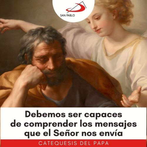 CATEQUESIS DEL PAPA: Debemos ser capaces de comprender los mensajes que el Señor nos envía