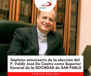 Séptimo aniversario de la elección del P. Valdir José De Castro como Superior General de la SOCIEDAD de SAN PABLO