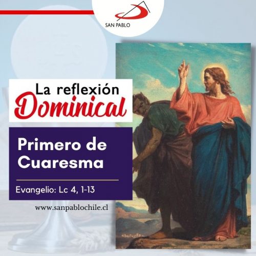 SAN PABLO: LA REFLEXIÓN DOMINICAL: Primero de Cuaresma (6 de marzo de 2022)