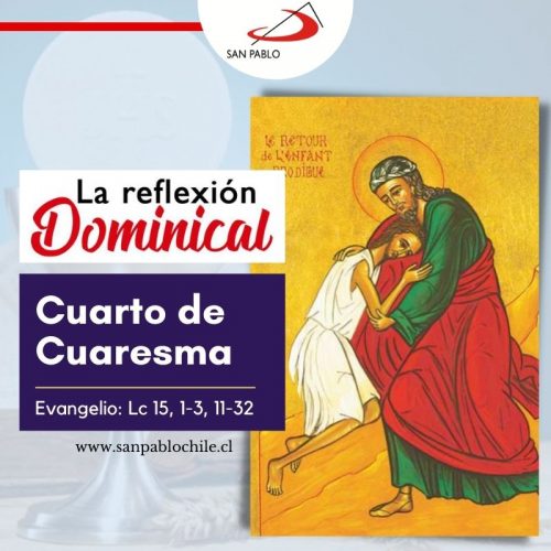 LA REFLEXIÓN DOMINICAL: Cuarto de Cuaresma (27 de marzo de 2022)