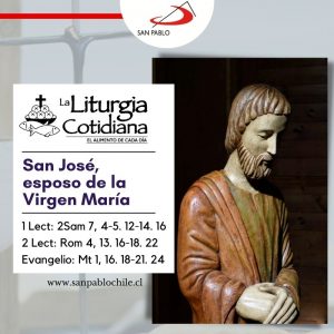 LITURGIA COTIDIANA 19 DE MARZO: SAN JOSÉ, esposo de la Virgen María (S). 