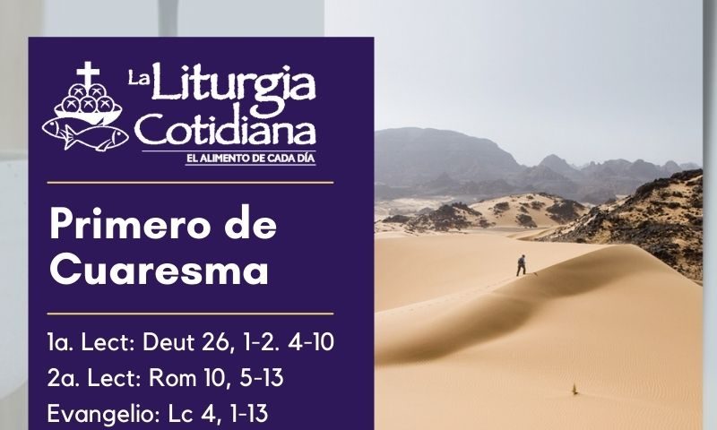 LITURGIA COTIDIANA 6 DE MARZO: 1° de Cuaresma. Morado.