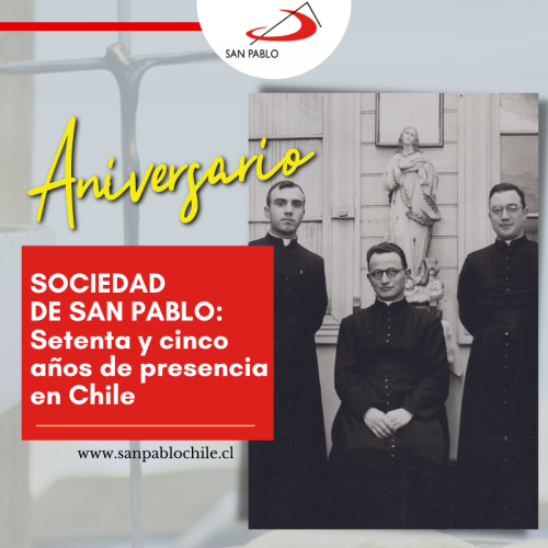SOCIEDAD DE SAN PABLO: 75 años de presencia en Chile