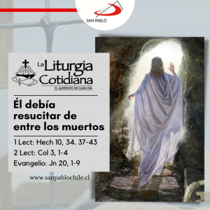 LITURGIA COTIDIANA 17 DE ABRIL: PASCUA DE LA RESURRECCIÓN DEL SEÑOR. Blanco.