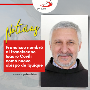 Francisco nombró al franciscano Isauro Covili como nuevo obispo de Iquique 