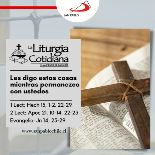 LITURGIA COTIDIANA 22 DE MAYO: 6º de Pascua. Blanco.